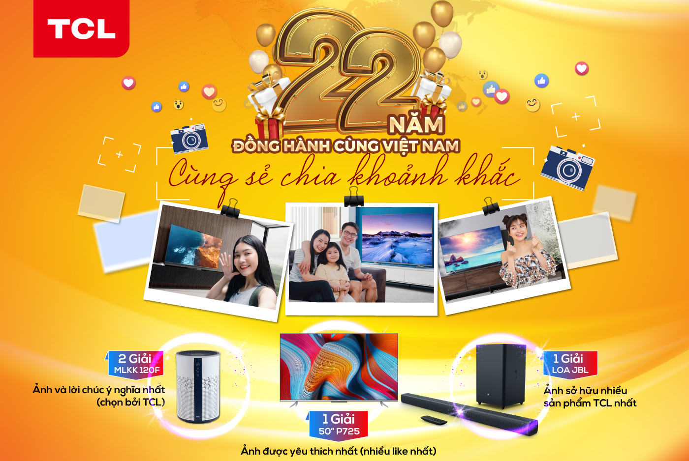 Cùng chia sẻ khoảnh khắc - Chúc mừng TCL Việt Nam 22 năm rực rỡ 